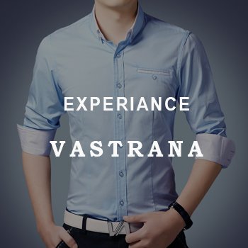 Experiance Vastrana to Buy Shirts